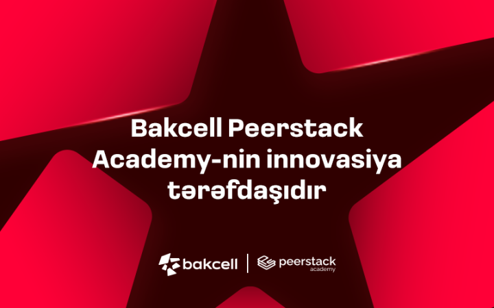 Bakcell Peerstack Academy-nin innovasiya tərəfdaşıdır
